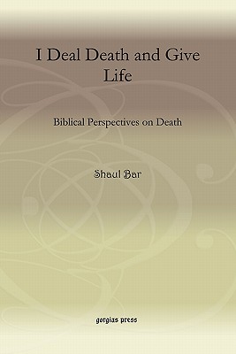 I Deal Death and Give Life - Bar, Shaul, and Schramm, Lenn