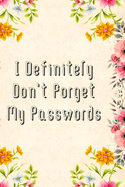 I Definitely Don't Forget My Passwords: Basic Internet Password Keeper Book