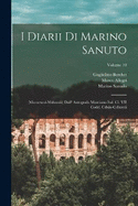 I Diarii Di Marino Sanuto: (Mccccxcvi-Mdxxxiii) Dall' Autografo Marciano Ital. Cl. VII Codd. Cdxix-Cdlxxvii; Volume 10