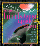 I Didn't Know: Birds Hang U Dwn - Llewellyn, Claire, and Claire Llewellyn