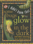 I Didn't Know That Some Bugs Glow in the Dark: I Didn't Know That...