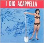 I Dig Acappella, Vol. 1