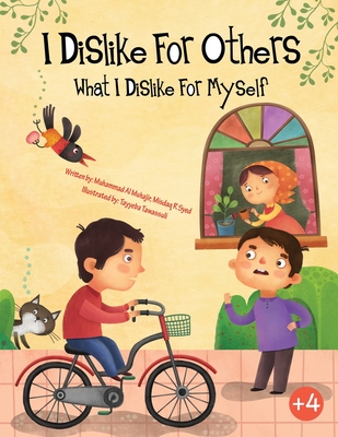I dislike for others what I dislike for myself - Al Muhajir, Muhammad, and Syed, Misdaq R