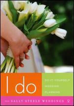 I Do: Do-It-Yourself Wedding Planning - Adam Kleid