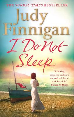 I Do Not Sleep: The life-affirming, emotional pageturner from the Sunday Times bestselling author and journalist - Finnigan, Judy