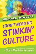 I Don't Need No Stinkin' Culture