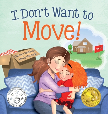 I Don't Want to Move: A Surprising Journey of Friendship and Adventure - Watkins, Carolyn