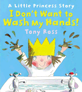 I Don't Want to Wash My Hands!