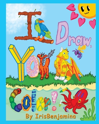 I Draw, You Color - Johnson, R, MB, Bs, and J, Iris Benjamina