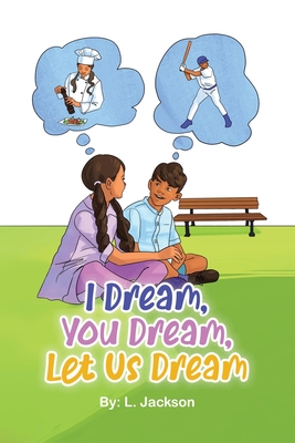 I Dream, You Dream, Let Us Dream! - Jackson, L