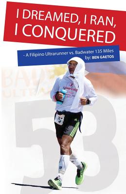 I Dreamed, I Ran, I Conquered - Gaetos, Ben