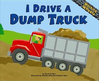 I Drive a Dump Truck - Bridges Phd, Sarah