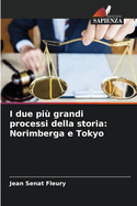 I due pi? grandi processi della storia: Norimberga e Tokyo