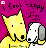 I Feel Happy and Sad and Angry and Glad - Murphy, Mary