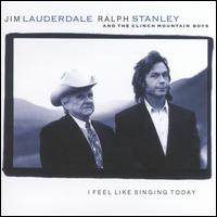 I Feel Like Singing Today - Jim Lauderdale & Ralph Stanley