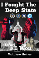 I Fought The Deep State & I Won