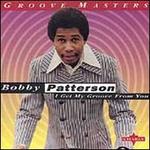 I Get My Groove from You - Bobby Patterson