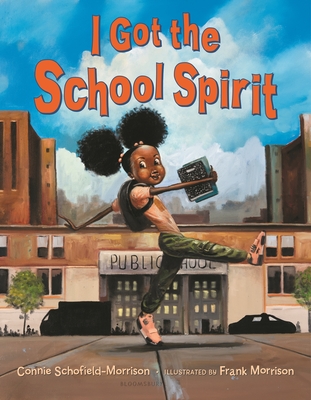 I Got the School Spirit: A Back-To-School Story - Schofield-Morrison, Connie