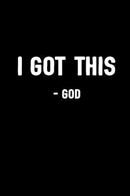 I Got This - God: Sermon Notes Bible Study & Journal To Write In For Men & Women / Blank Diary With 100 Lined Pages / 6x9 Inspiring Composition Book / Motivational Notebook Gift - Journals, Holy Trinity