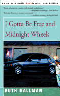 I Gotta Be Free and Midnight Wheels