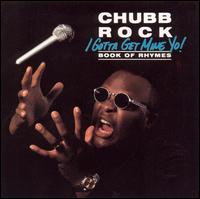 I Gotta Get Mine Yo! - Chubb Rock