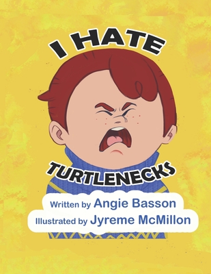 I Hate Turtlenecks - Basson, Angie