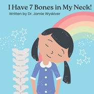 I Have 7 Bones in My Neck!