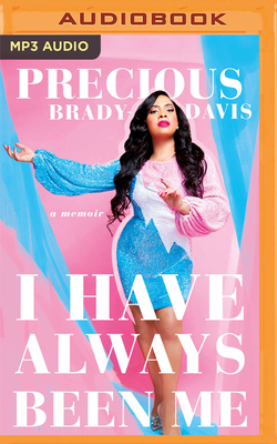 I Have Always Been Me: A Memoir - Brady-Davis, Precious (Read by), and Soloway, Joey (Introduction by)