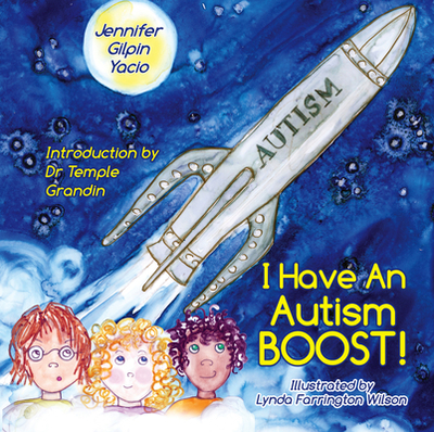 I Have an Autism Boost - Gilpin Yacio, Jennifer, and Grandin, Temple (Introduction by)