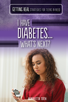 I Have Diabetes...What's Next? - Toth, Henrietta