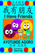 I Have Friends: A Bilingual Chinese-English Simplified Edition Book about Friendship