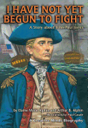 I Have Not Yet Begun to Fight: A Story about John Paul Jones