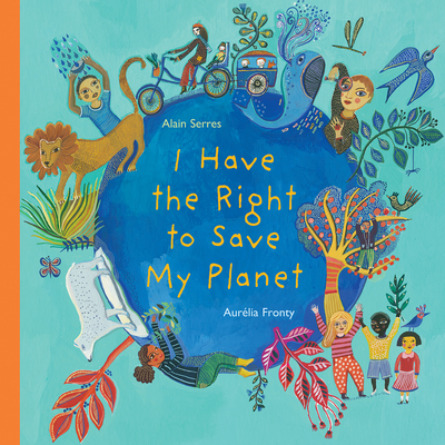 I Have the Right to Save My Planet - Serres, Alain, and Tanaka, Shelley (Translated by)