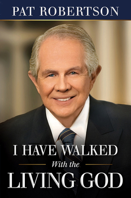 I Have Walked with the Living God - Robertson, Pat
