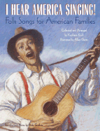 I Hear America Singing!: Folksongs for American Families with CD