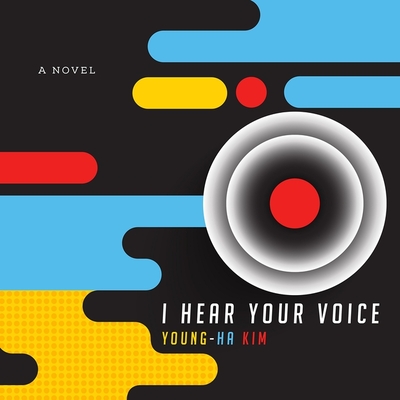 I Hear Your Voice - Lee, Krys (Contributions by), and Shih, David (Read by), and Kim, Young-Ha