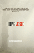 I Hung Jesus.