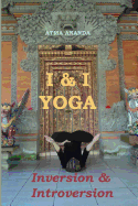 I & I Yoga: Inversion & Introversion