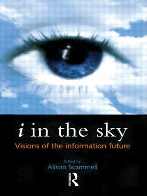 I in the Sky: Visions of the Information Future - Scammell, Alison (Editor)