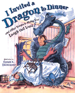 I Invited a Dragon to Dinner: And Other Poems to Make You Laugh Out Loud