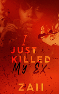 I Just Killed My Ex