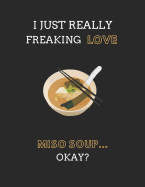 I Just Really Freaking Love Miso Soup... Okay?: Recipe Planning Template Notebook