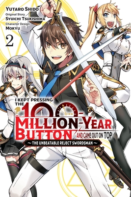 I Kept Pressing the 100-Million-Year Button and Came Out on Top, Vol. 2 (Manga) - Tsukishima, Syuichi, and Mokyu, and Shido, Yutaro