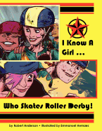 I Know a Girl ... Who Skates Roller Derby!