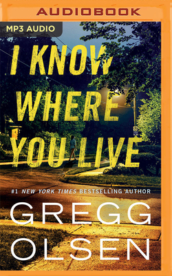 I Know Where You Live - Olsen, Gregg, and Peakes, Karen (Read by), and Buhr, Reba (Read by)