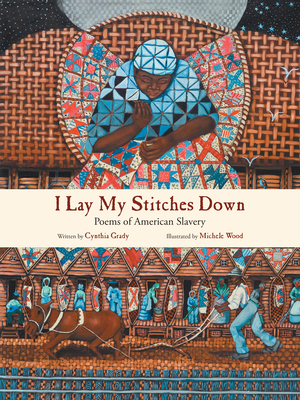 I Lay My Stitches Down: Poems of American Slavery - Grady, Cynthia