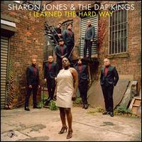 I Learned the Hard Way - Sharon Jones & the Dap-Kings