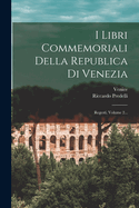 I Libri Commemoriali Della Republica Di Venezia: Regesti, Volume 2...