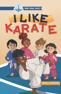I Like Karate: Kids Read Daily Level 2