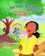 I Like Your Buttons! / Me Gustan Tus Botones!: Babl Children's Books in Spanish and English